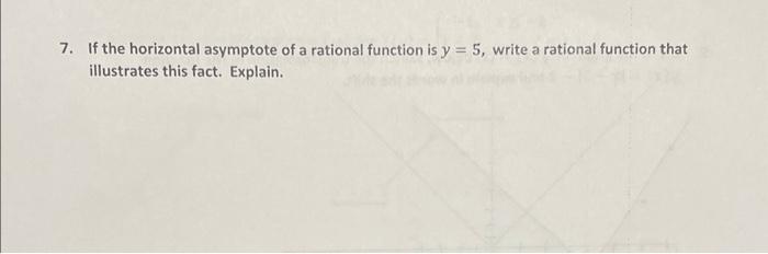 Solved 7. If the horizontal asymptote of a rational function | Chegg.com