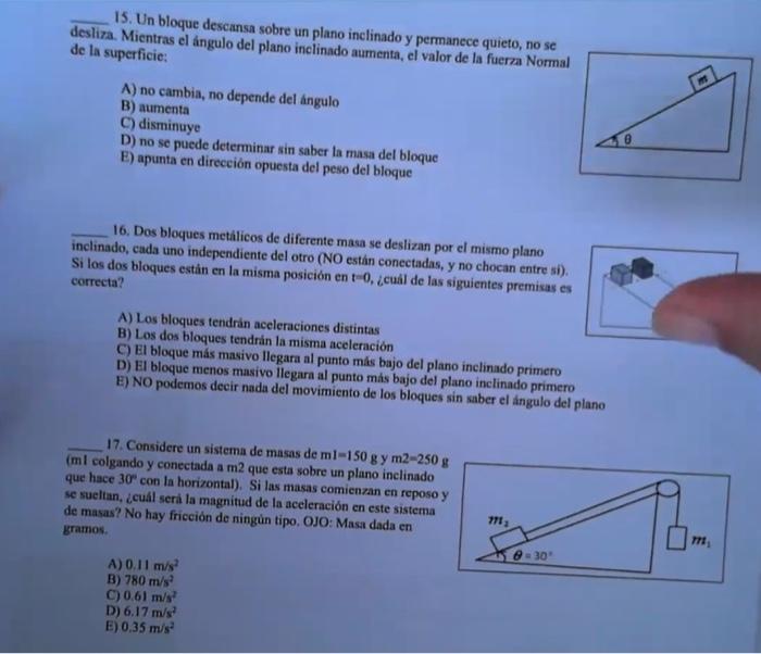 15. Un bloque descansa sobre un plano inclinado y permanece quieto, no se desliza. Mientras el ángulo del plano inclinado aum