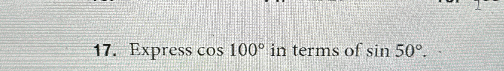 Solved Express cos100° ﻿in terms of sin50°. | Chegg.com