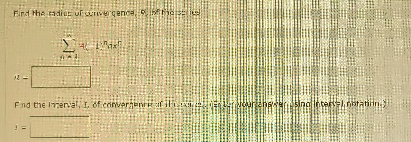 Solved Find The Radius Of Convergence R Of The Series Chegg Solved Find The Radius Of Convergence R Of The Series Chegg