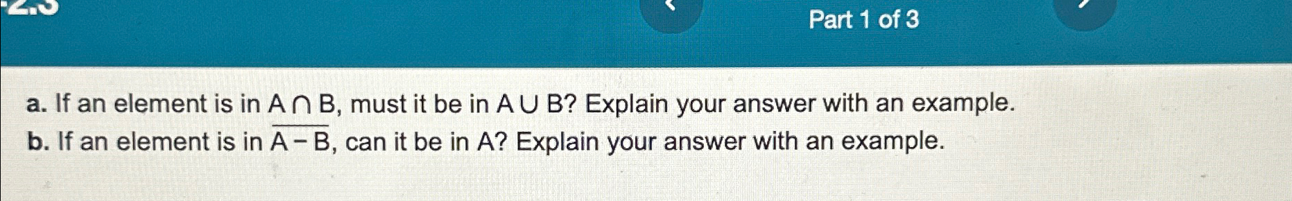Solved Part 1 ﻿of 3a. ﻿If an element is in A∩B, ﻿must it be | Chegg.com