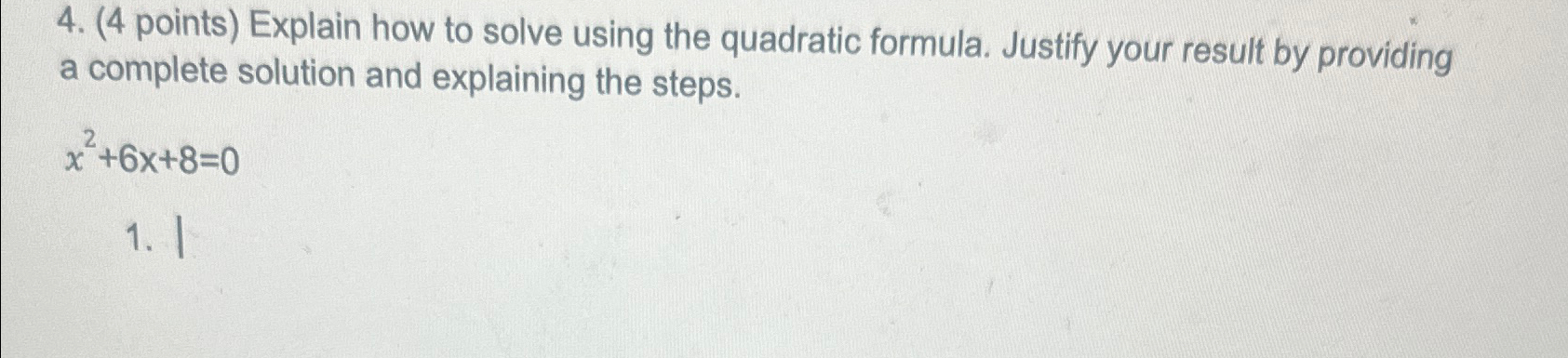 Solved (4 ﻿points) ﻿Explain how to solve using the quadratic | Chegg.com