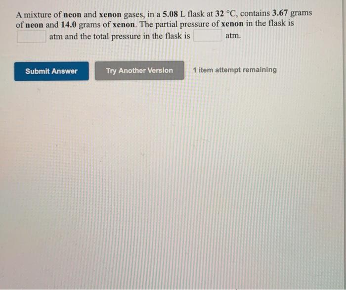 Solved A Mixture Of Neon And Xenon Gases In A 5 08 L Flask