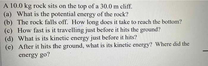 Solved A 10.0 kg rock sits on the top of a 30.0 m cliff. (a) | Chegg.com