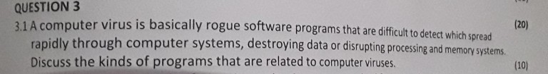 Solved QUESTION 3 (20) 3.1A computer virus is basically | Chegg.com
