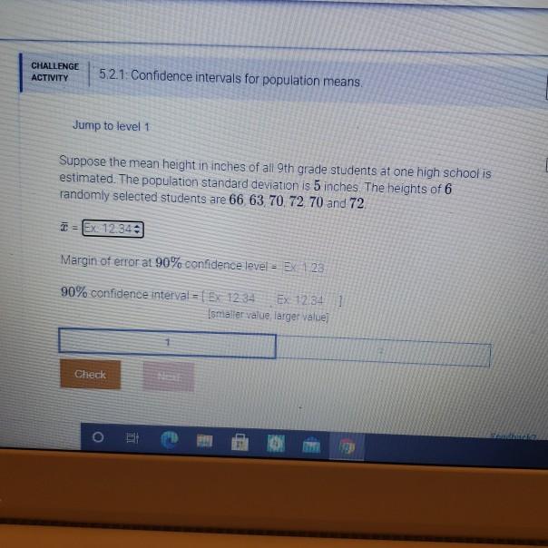 Solved CHALLENGE ACTIVITY 5.2.1: Confidence intervals for | Chegg.com
