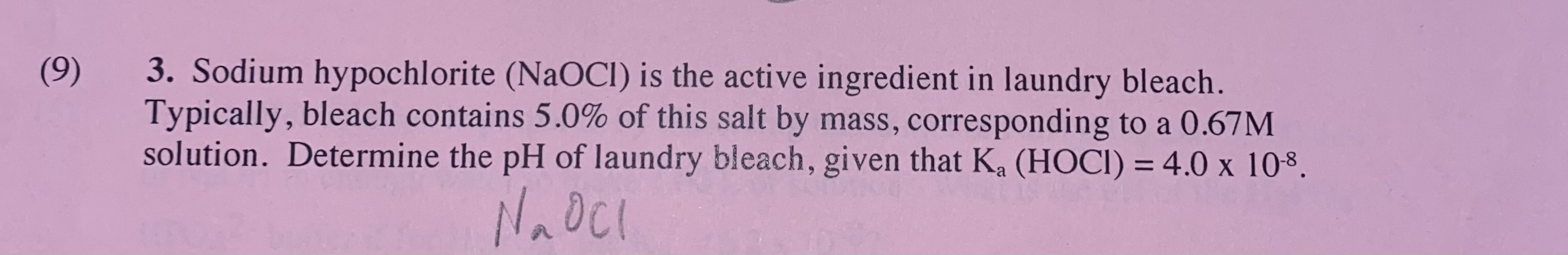 Solved (9) 3. ﻿Sodium hypochlorite (NaOCl) ﻿is the active | Chegg.com