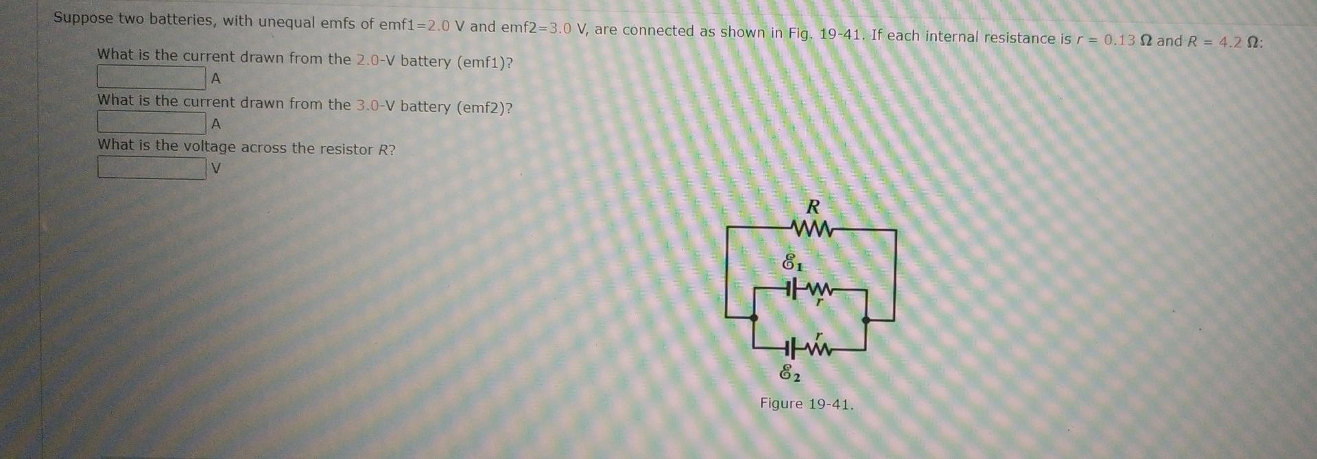 Solved Suppose two batteries, with unequal emfs of emfi=2.0