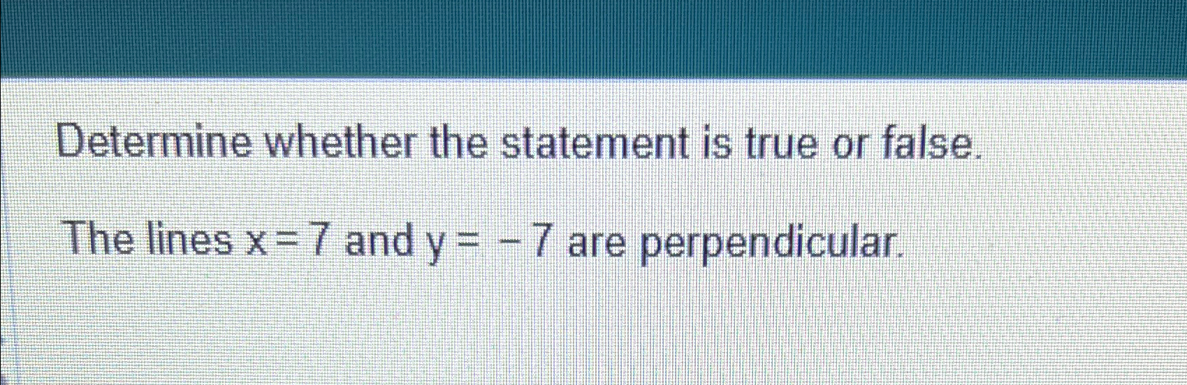 Solved Determine whether the statement is true or false.The | Chegg.com