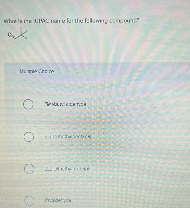 Solved What is the IUPAC name for the following compound? | Chegg.com