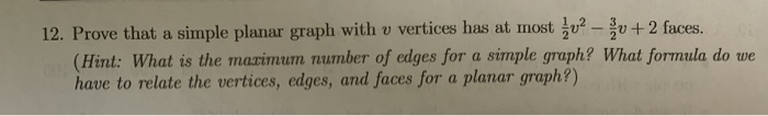 Solved 12. Prove that a simple planar graph with v vertices | Chegg.com