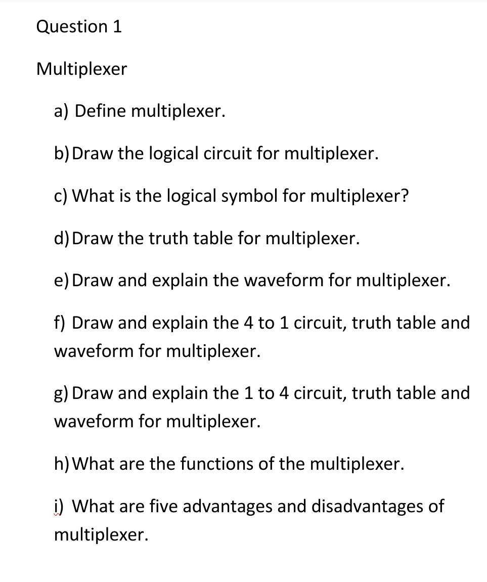 Solved Question 1 Multiplexer a) Define multiplexer. b) Draw