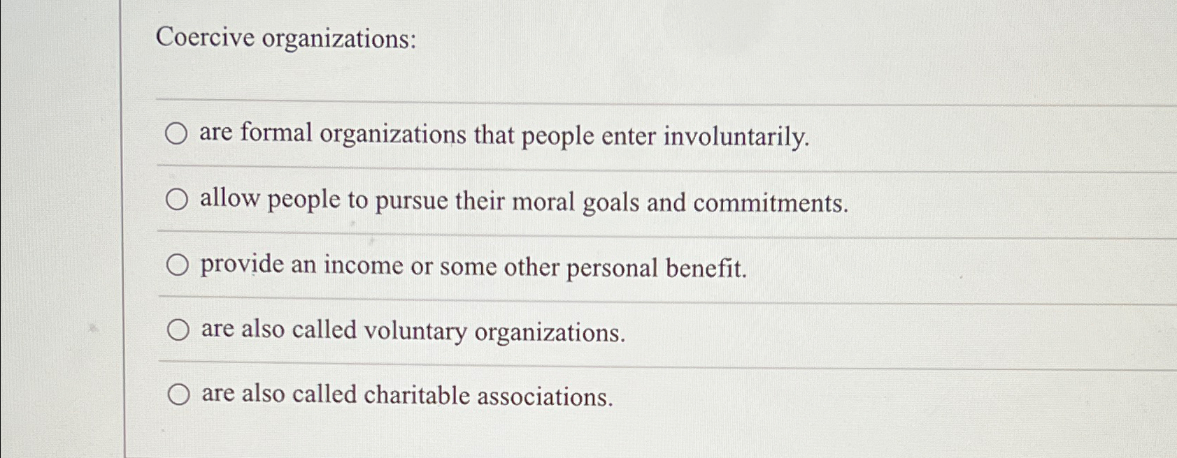 Solved Coercive organizationsare formal organizations that