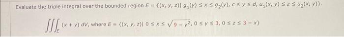 Evaluate the triple integral over the bounded region \( E=\left\{(x, y, z) \mid g_{1}(y) \leq x \leq g_{2}(y), c \leq y \leq