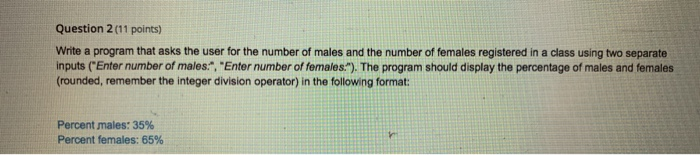 Solved Question 2 (11 points) Write a program that asks the | Chegg.com