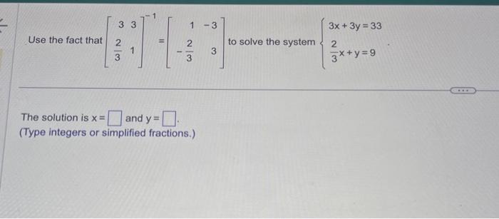 Solved Use the fact that [33231]−1=[1−32−33] to solve the | Chegg.com