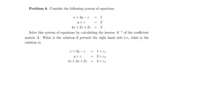 Solved Problem 6. Consider the following system of equations | Chegg.com