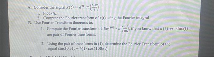 A. Consider the signal x(t)=e2tπ(4t−2) 1. Plot x(t). | Chegg.com