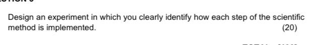 Solved Design an experiment in which you clearly identify | Chegg.com