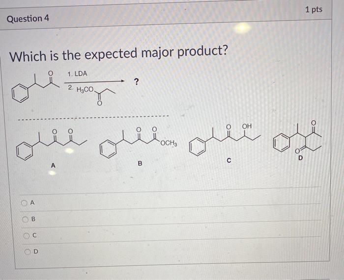 Solved 1 pts Question 1 Which is the expected major product? | Chegg.com