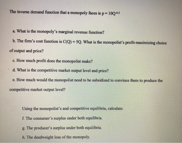 Solved The inverse demand function that a monopoly faces is