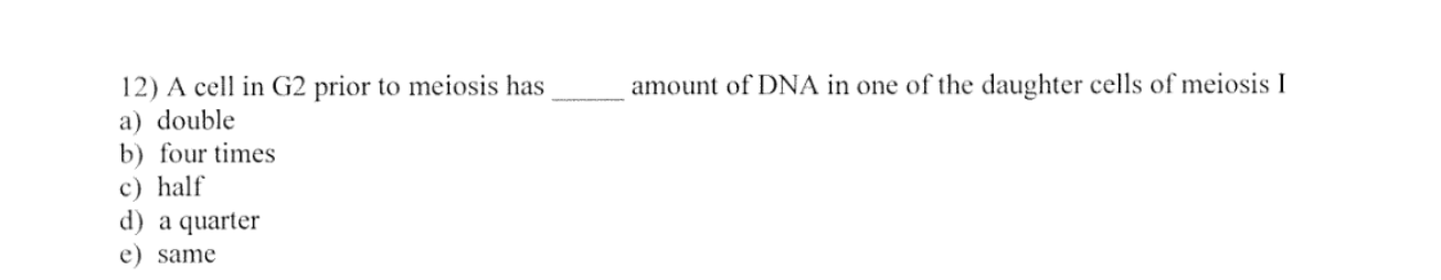 Solved A cell in G2 ﻿prior to meiosis has amount of DNA in | Chegg.com