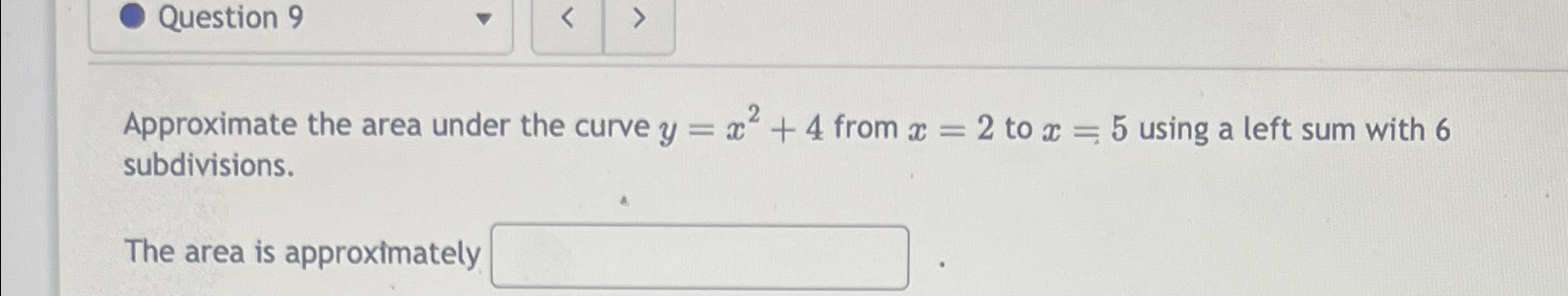 Solved Approximate the area under the curve y=x2+4 ﻿from x=2 | Chegg.com