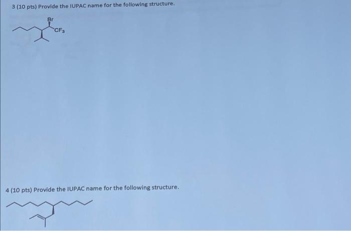 Solved 3 10 Pts Provide The Iupac Name For The Following 4626