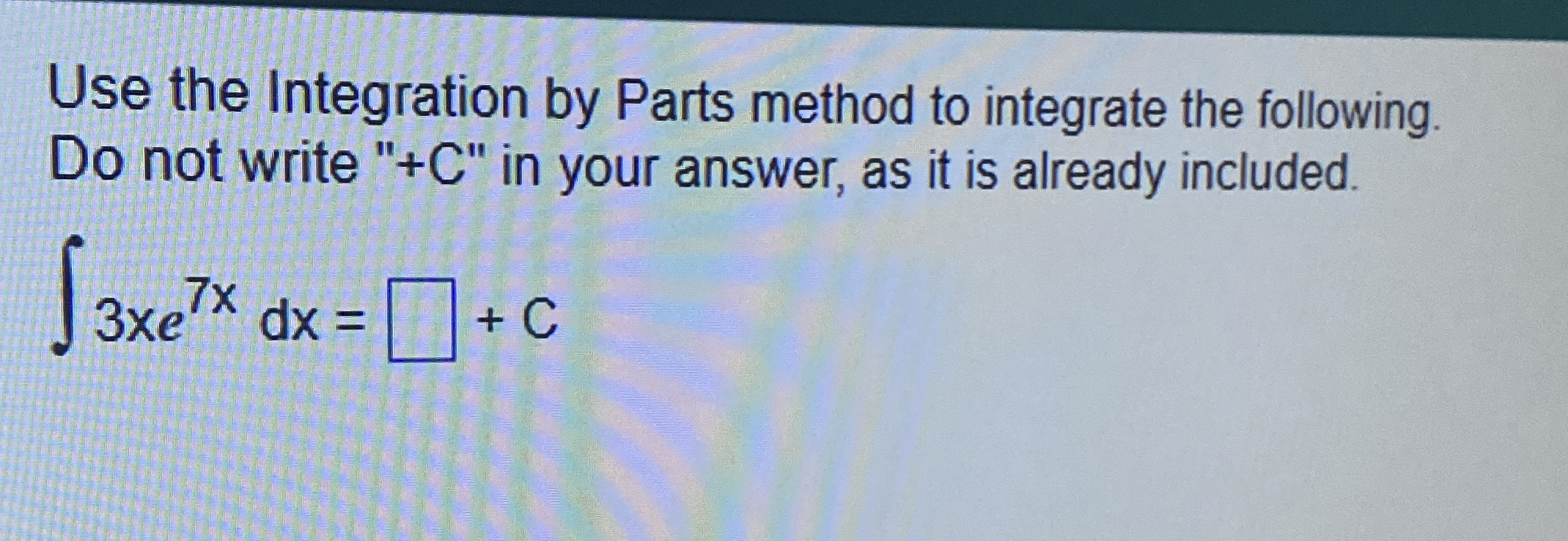Solved Use the Integration by Parts method to integrate the | Chegg.com