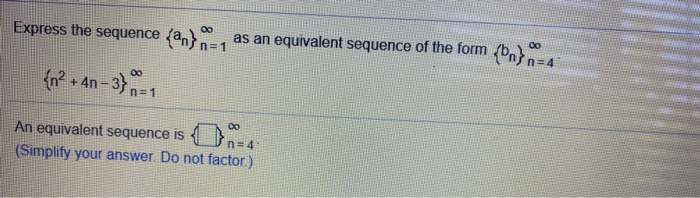 Solved Express the sequence {an} 00 n=1 as an equivalent | Chegg.com