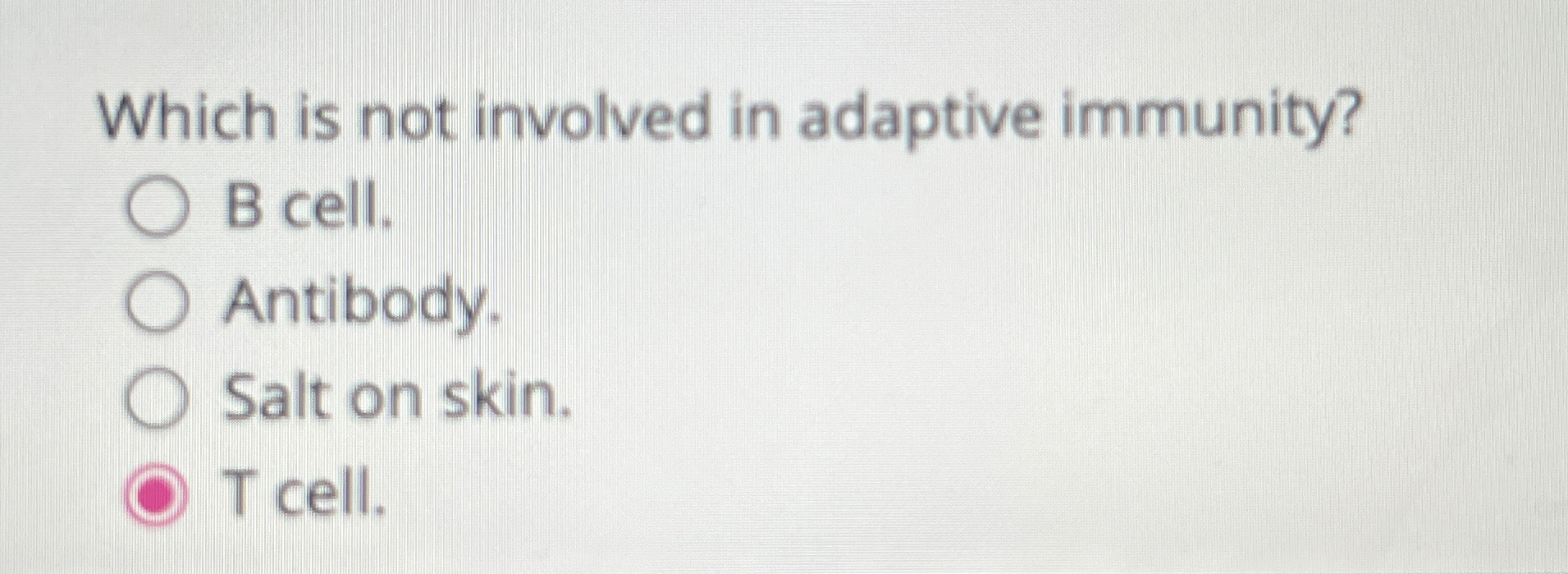 Solved Which is not involved in adaptive immunity? ﻿B | Chegg.com