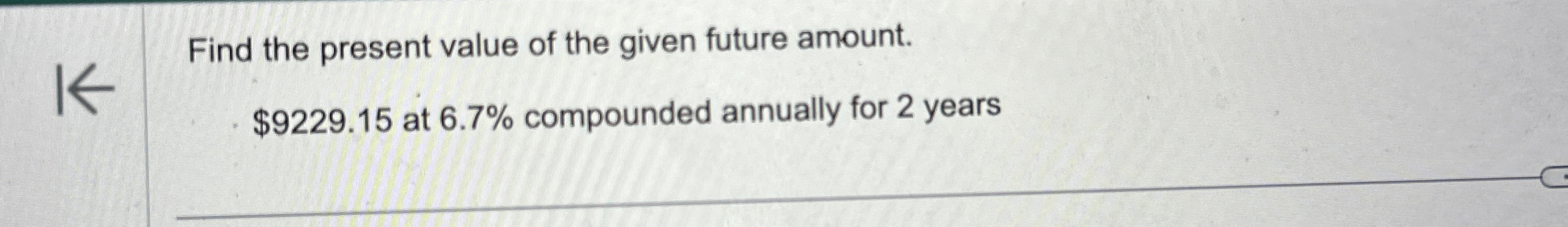 Solved Find the present value of the given future | Chegg.com