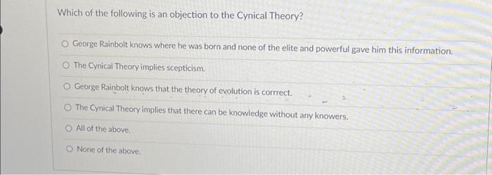 Which of the following is an objection to the Cynical | Chegg.com