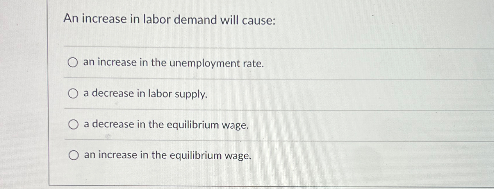 Solved An increase in labor demand will cause:an increase in | Chegg.com