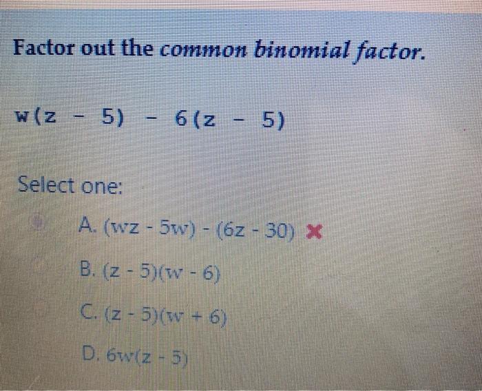 Solved Factor Out The Common Binomial Factor W Z 5 Chegg Com