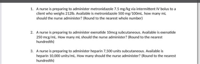 Solved 1. A nurse is preparing to administer metronidazole | Chegg.com