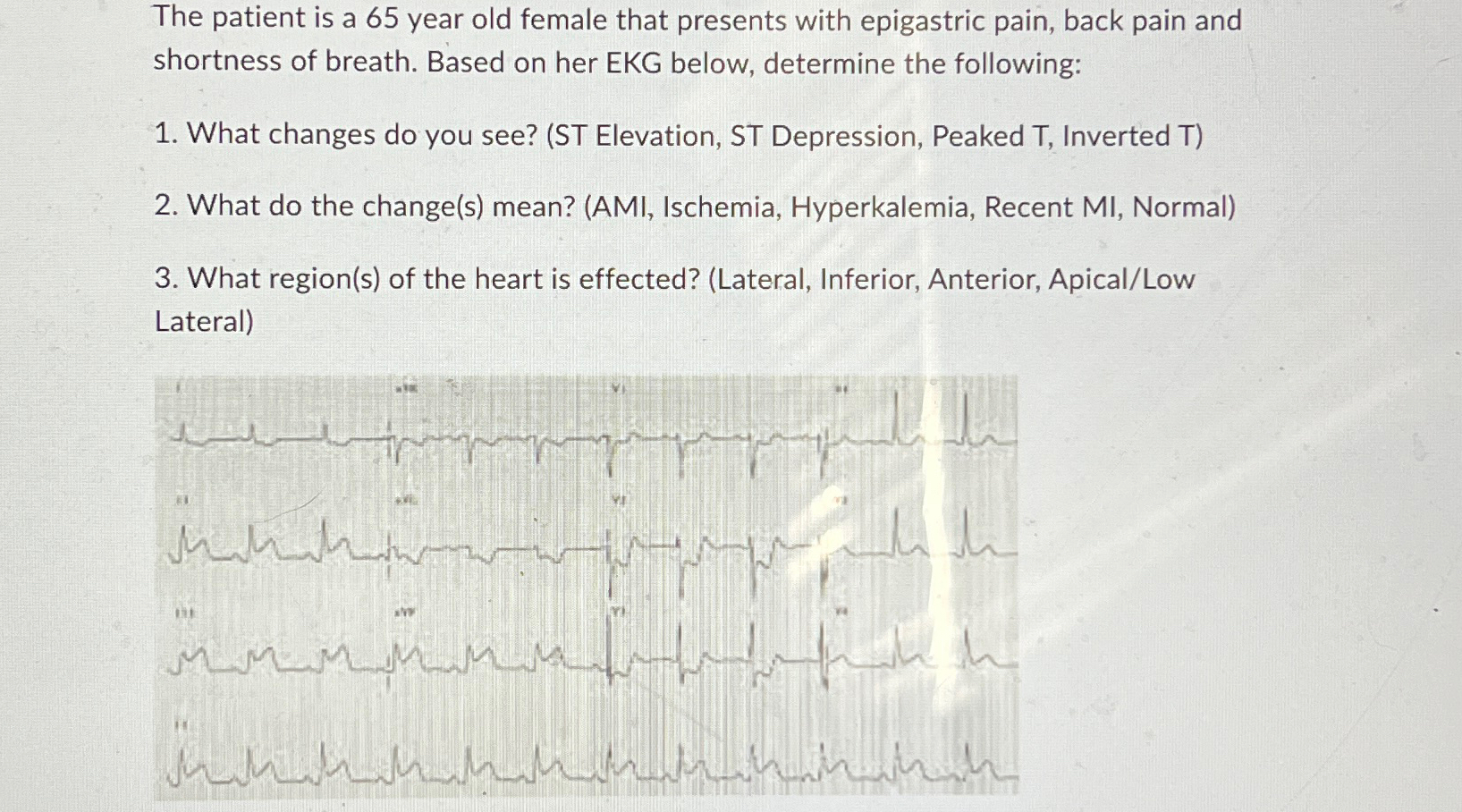Solved The patient is a 65 ﻿year old female that presents | Chegg.com