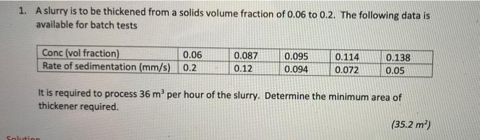 Solved 1. A Slurry Is To Be Thickened From A Solids Volume | Chegg.com