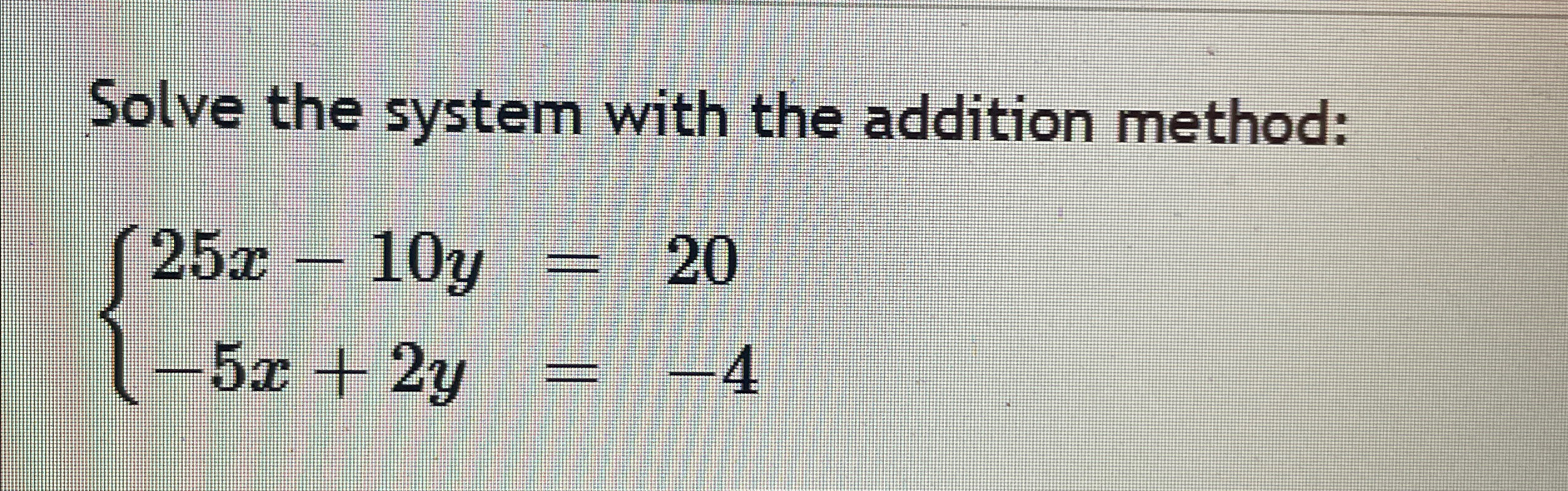 Solved Solve the system with the addition | Chegg.com