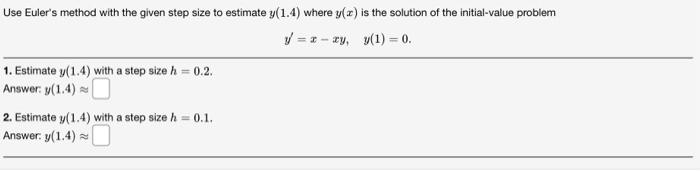 Solved Use Euler's method with the given step size to | Chegg.com