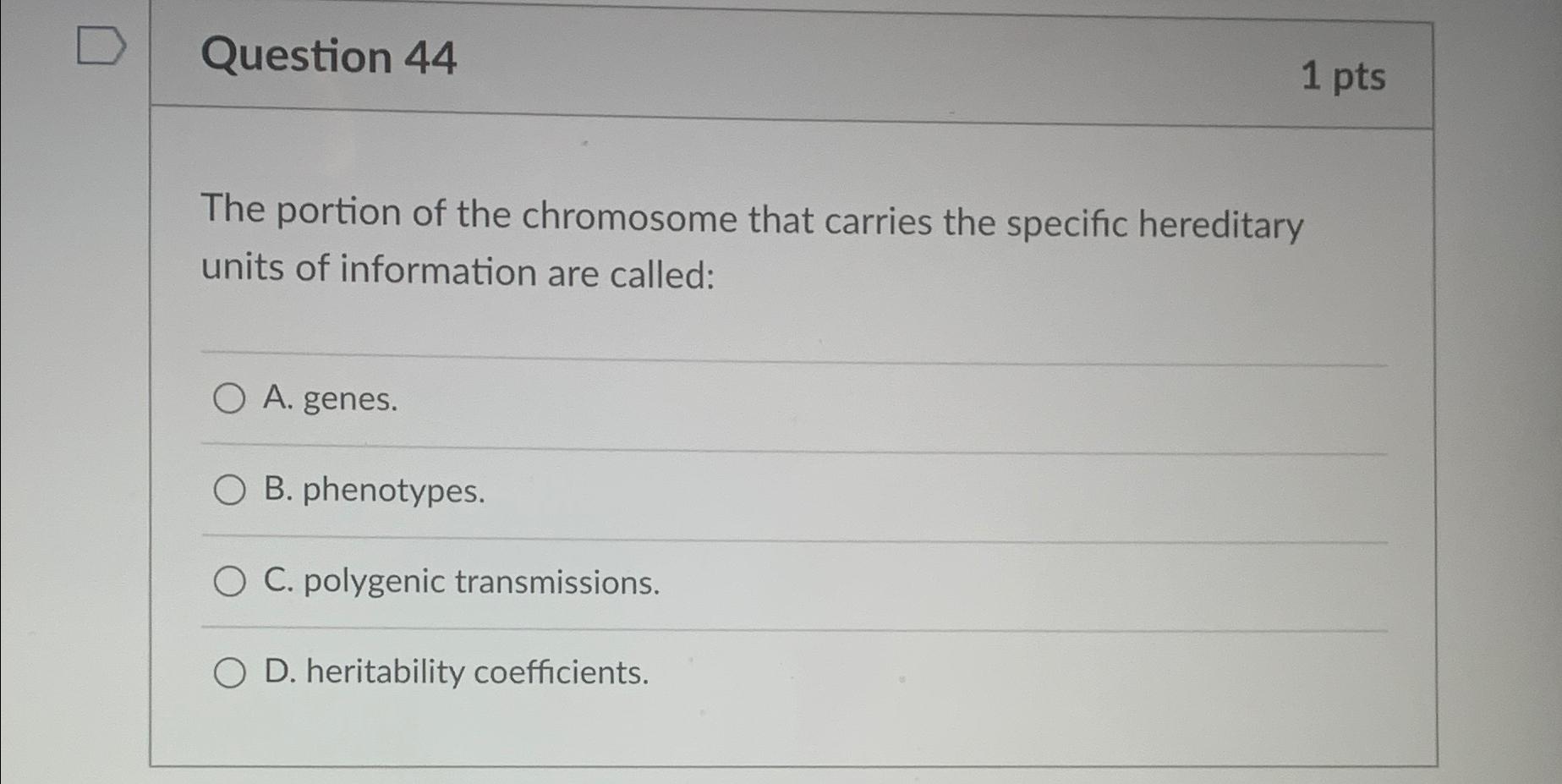 Solved Question 441ptsThe portion of the chromosome that | Chegg.com