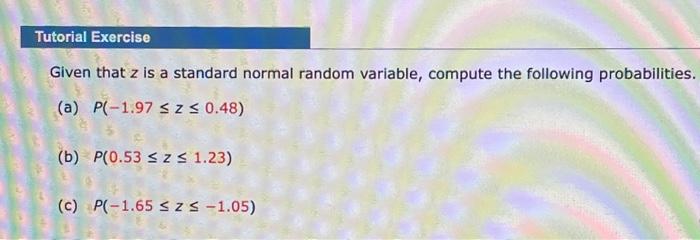 Solved Given that z is a standard normal random variable, | Chegg.com