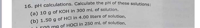 Solved 16. pH calculations. Calculate the pH of these | Chegg.com