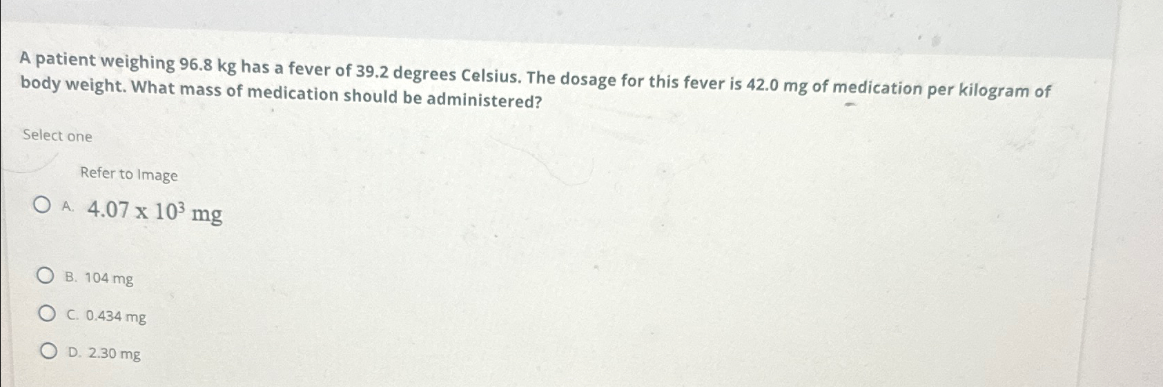 Solved A patient weighing 96.8kg ﻿has a fever of 39.2 | Chegg.com