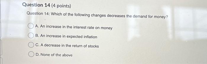 Solved Question 14: Which of the following changes decreases | Chegg.com