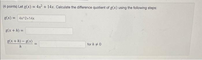 Solved (4 points) Let g(x)=4x2+14x. Calculate the difference | Chegg.com