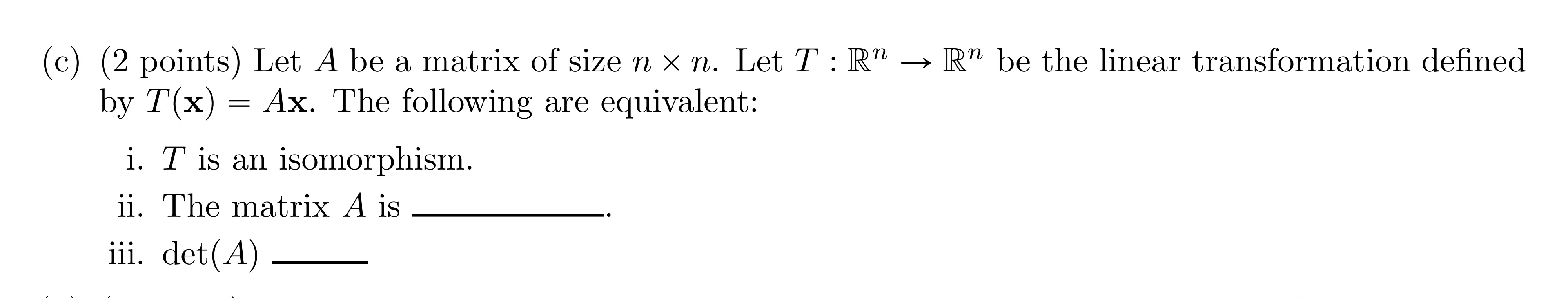 Solved (c) (2 ﻿points) ﻿Let A ﻿be a matrix of size n×n. ﻿Let | Chegg.com