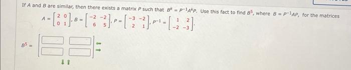 Solved If A and B are similar, then there exists a matrix P | Chegg.com