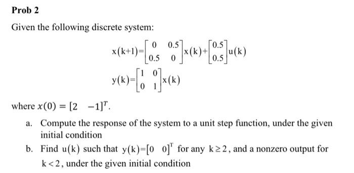 Solved Given the following discrete system: | Chegg.com