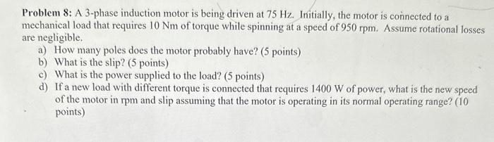 Solved Problem 8: A 3-phase induction motor is being driven | Chegg.com